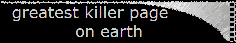 greatest killer page
on earth greatest killer page
on earth
