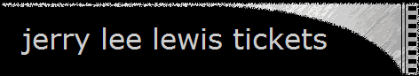 jerry lee lewis tickets       