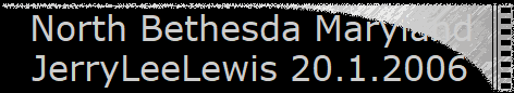 North Bethesda Maryland  
 JerryLeeLewis 20.1.2006